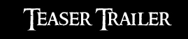 Teaser
                  Trailer